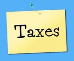 Sign Taxes Means Excise Taxation And Duties Stock Photo