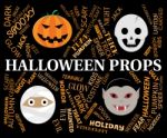 Halloween Props Means Trick Or Treat Accessories Stock Photo