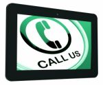 Call Us Tablet Shows Talk Or Chat Stock Photo