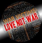 Love Not War Represents Military Action And Adoration Stock Photo