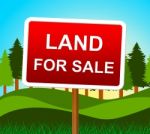 Land For Sale Means Real Estate Agent And House Stock Photo