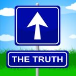 Truth Sign Shows No Lie And Accuracy Stock Photo