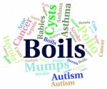 Boils Word Indicates Ill Health And Afflictions Stock Photo