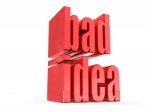 Bad Idea 3d Text Stock Photo