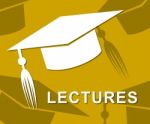 Lectures Mortarboard Represents Educational Speaker And Hat Stock Photo