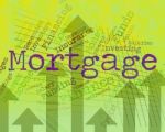 Mortgage Word Means Borrow Money And House Stock Photo