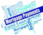 Mortgage Payments Shows Home Loan And Borrow Stock Photo