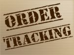 Order Tracking Indicates Shipping Traceable And Tracked Stock Photo