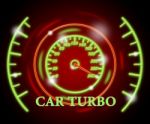 Car Turbo Means High Speed And Auto Stock Photo