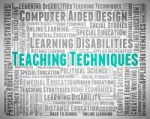 Teaching Techniques Indicates Instruct Educate And Strategies Stock Photo