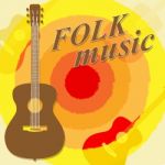 Folk Music Means Country Ballards And Soundtracks Stock Photo