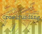 Crowdfunding Word Shows Raising Funds And Crowd-funding Stock Photo