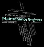 Maintenance Engineer Represents Care Words And Mechanic Stock Photo