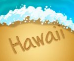 Hawaii Holiday Represents Hawaiian Vacation And Getaway Stock Photo