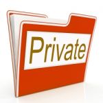 File Private Means Confidentiality Folders And Confidentially Stock Photo