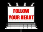 Follow Your Heart Sign Refers To Following Feelings And Intuitio Stock Photo