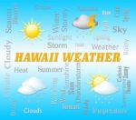 Hawaii Weather Shows Hawaiian Outlook And Forecast Stock Photo