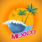 Mexico Vacation Means Cancun Holiday And Beaches Stock Photo