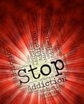 Stop Addiction Shows Warning Sign And Addicted Stock Photo