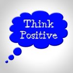 Think Positive Shows Okay Yep And For Stock Photo