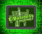 Ebusiness Word Indicates World Wide Web And Businesses Stock Photo