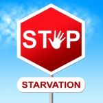 Stop Starvation Means Lack Of Food And Caution Stock Photo