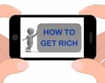 How To Get Rich Phone Means Financial Freedom Stock Photo