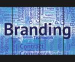 Branding Word Means Company Identity And Brands Stock Photo