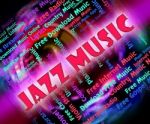 Jazz Music Represents Sound Track And Concert Stock Photo