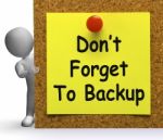 Don't Forget To Backup Note Means Back Up Or Data Stock Photo