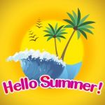 Hello Summer Means Sunshine Beaches Welcome Greetings Stock Photo