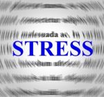 Stress Definition Indicates Explanation Pressures And Tension Stock Photo