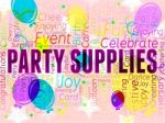Party Supplies Represents Partying Shopping And Products Stock Photo