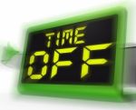 Time Off Digital Clock Shows Holiday From Work Or Study Stock Photo