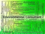 Environmental Consultant Means Environmentally Earth And Occupat Stock Photo