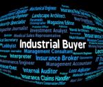 Industrial Buyer Shows Purchasers Employment And Industries Stock Photo