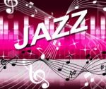 Jazz Music Indicates Track Soundtrack And Melody Stock Photo