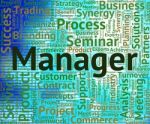 Manager Word Represents Head Managing And Boss Stock Photo