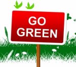 Go Green Shows Earth Day And Eco Stock Photo