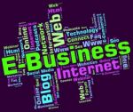 Ebusiness Word Indicates World Wide Web And Businesses Stock Photo