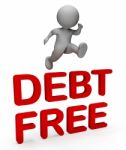 Debt Free Indicates Financial Obligation And Bankrupt 3d Renderi Stock Photo