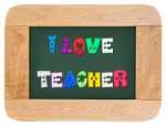 Colorful Letters With I Love Teacher Stock Photo