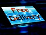 Free Delivery On Screen Shows No Charge Or Gratis Deliver Stock Photo