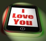 I Love You On Phone Displays Adore Romance Stock Photo