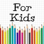 For Kids Pencils Indicates Youngsters Learn And Education Stock Photo