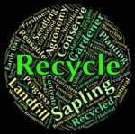 Recycle Word Shows Earth Friendly And Recyclable Stock Photo