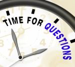 Time For Questions Message Showing Answers Needed Stock Photo