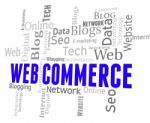 Web Commerce Means Wordclouds Ecommerce And Selling Stock Photo