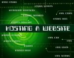 Hosting A Website Indicates Webhosting Internet And Domains Stock Photo