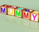 Mummy Blocks Mean Mum Parenthood And Children Stock Photo